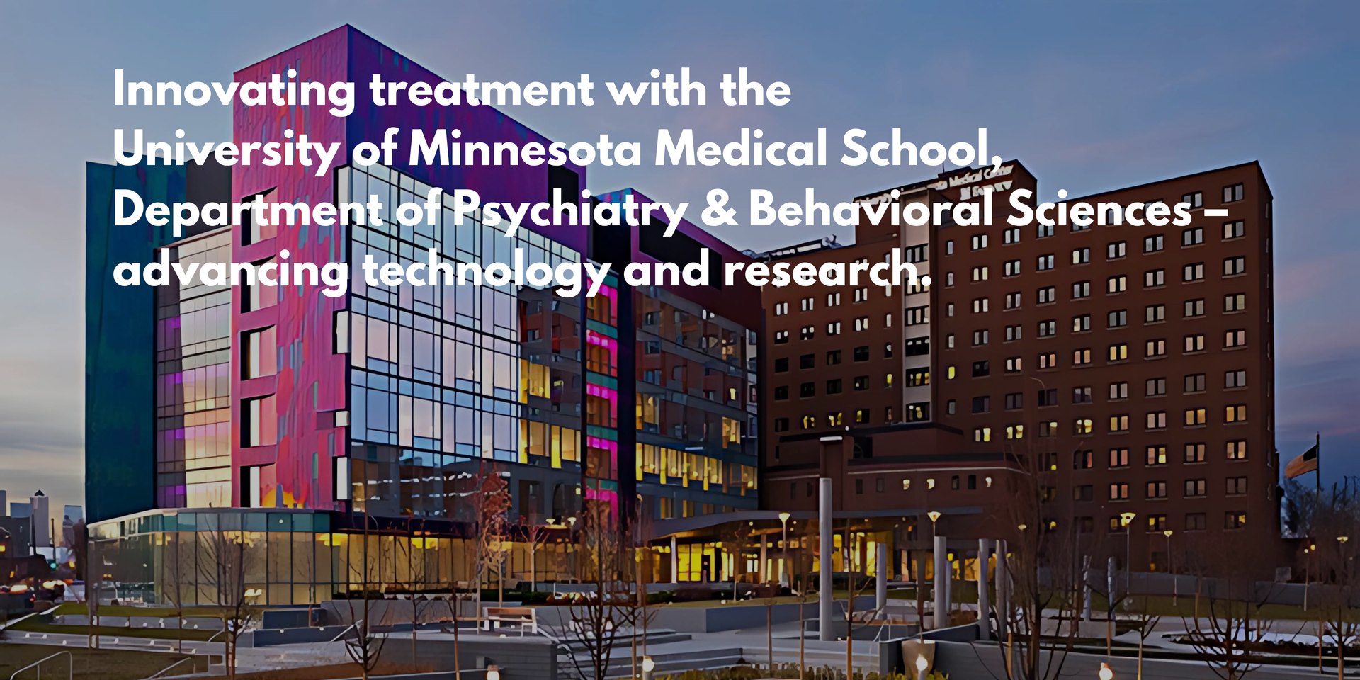 A large building with the words innovating treatment with the university of minnesota medical school department of psychiatry & behavioral sciences advancing technology and research