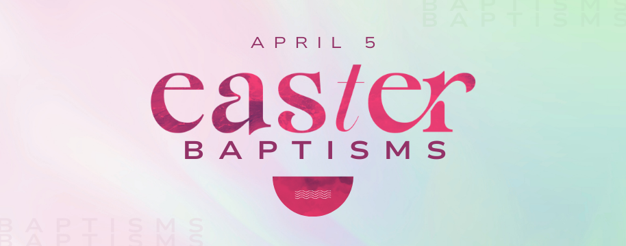 Baptism Classes March 18 and March 22, 2026