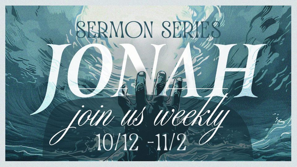 Jonah sermon series - THIS OCTOBER
