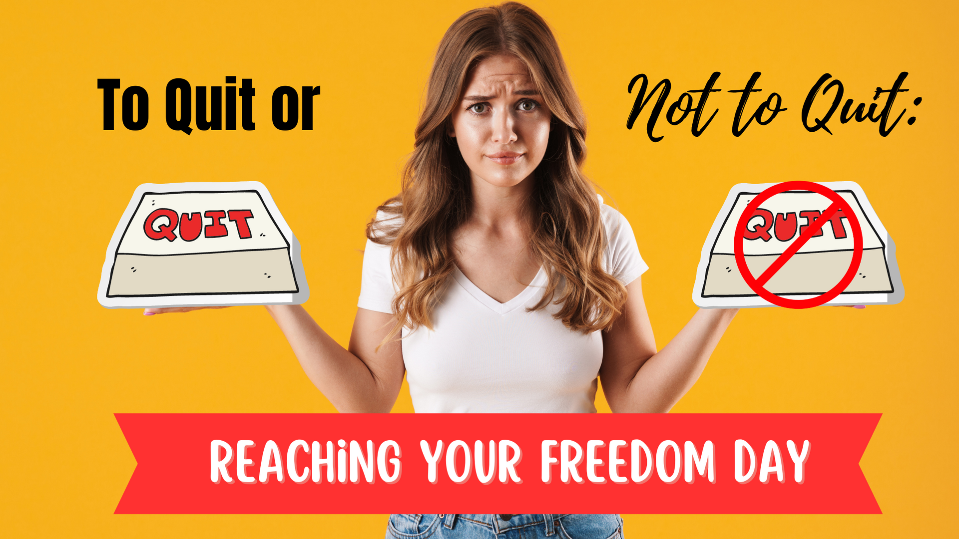 To Quit or Not To Quit: Reaching Your Freedom Day