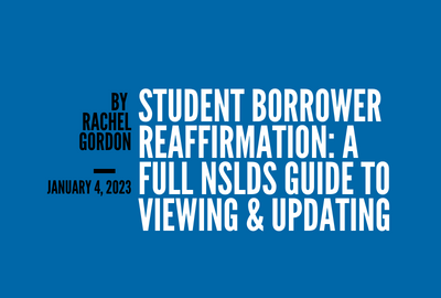 Student Borrower Reaffirmation: A Full NSLDS Guide to Viewing & Updating