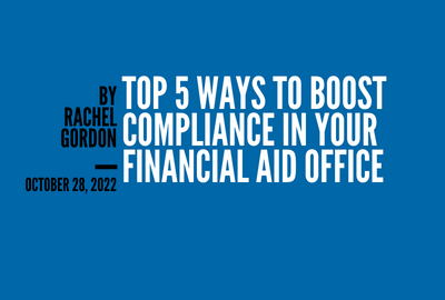 Top 5 Ways to Boost Compliance in your Financial Aid Office