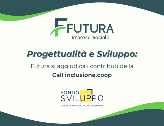 Futura impresa sociale si aggiudica la Call inclusione.coop - inserimento lavorativo di qualità