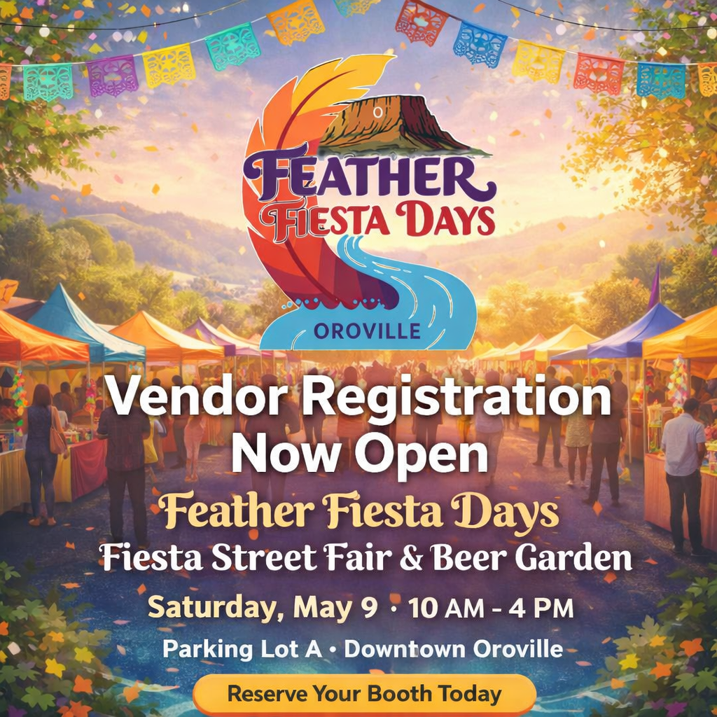 Feather Fiesta Days Fiesta Street Fair and Beer Garden promotional graphic for May 9 in Downtown Oroville, highlighting vendor registration, festival booths, and event details from 10 AM to 4 PM.
