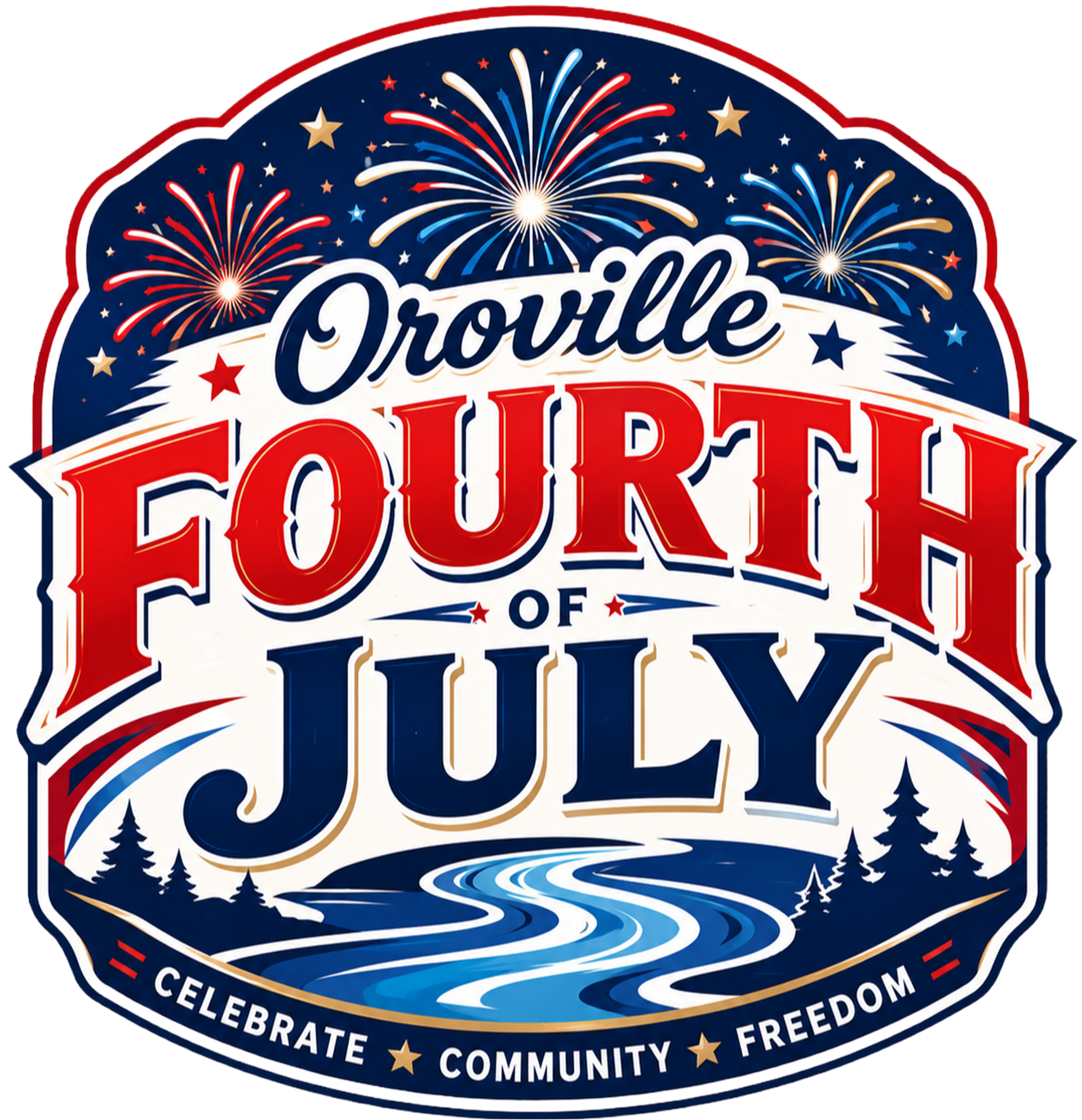 Logo for the Oroville Fourth of July Celebration featuring bold red, white, and blue lettering with fireworks bursting overhead. The design includes a winding blue river, evergreen trees, stars, and patriotic accents, symbolizing community, freedom, and summer celebrations in Oroville. The logo includes the tagline: