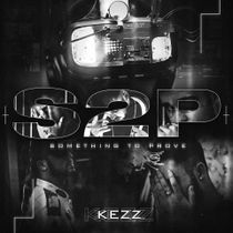 Kezz, S2P, Something to Prove, Cover Art,
