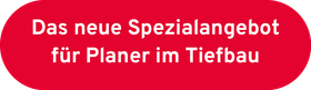 Das neue Spezialangebot für Planer im Tiefbau Das neue Spezialangebot für Planer im Tiefbau