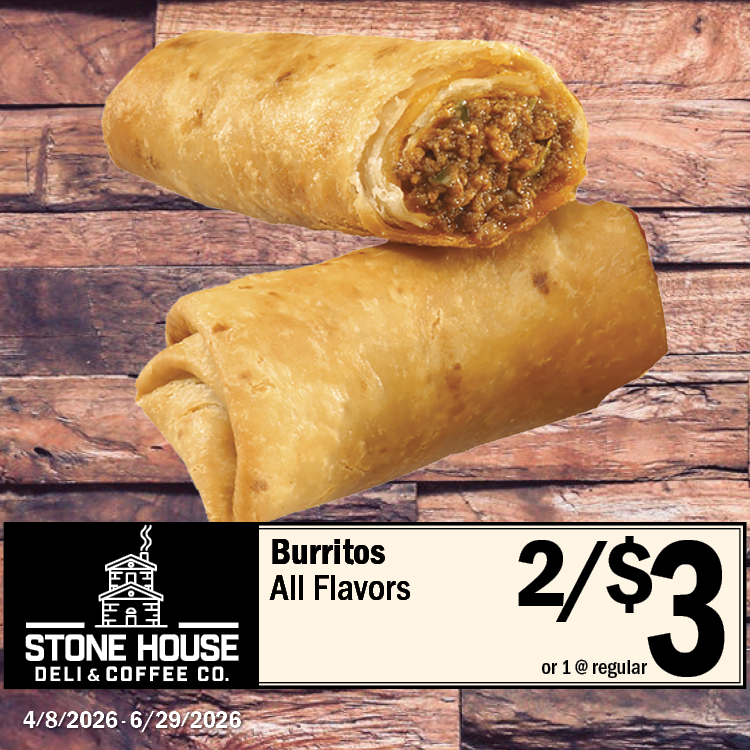 Burritos
All Flavors
2 for $3 • or 1 @ reg.
@ Locations w/ Deli
4/28/2026 thru 6/29/2026