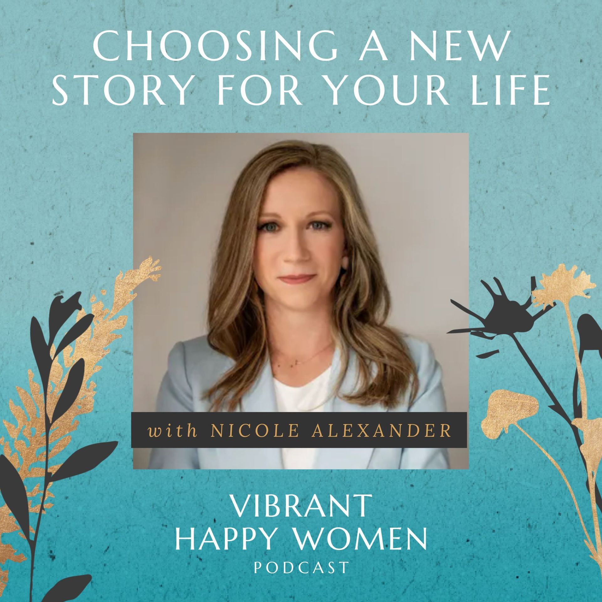 PODCAST: Choosing a New Story for Your Life