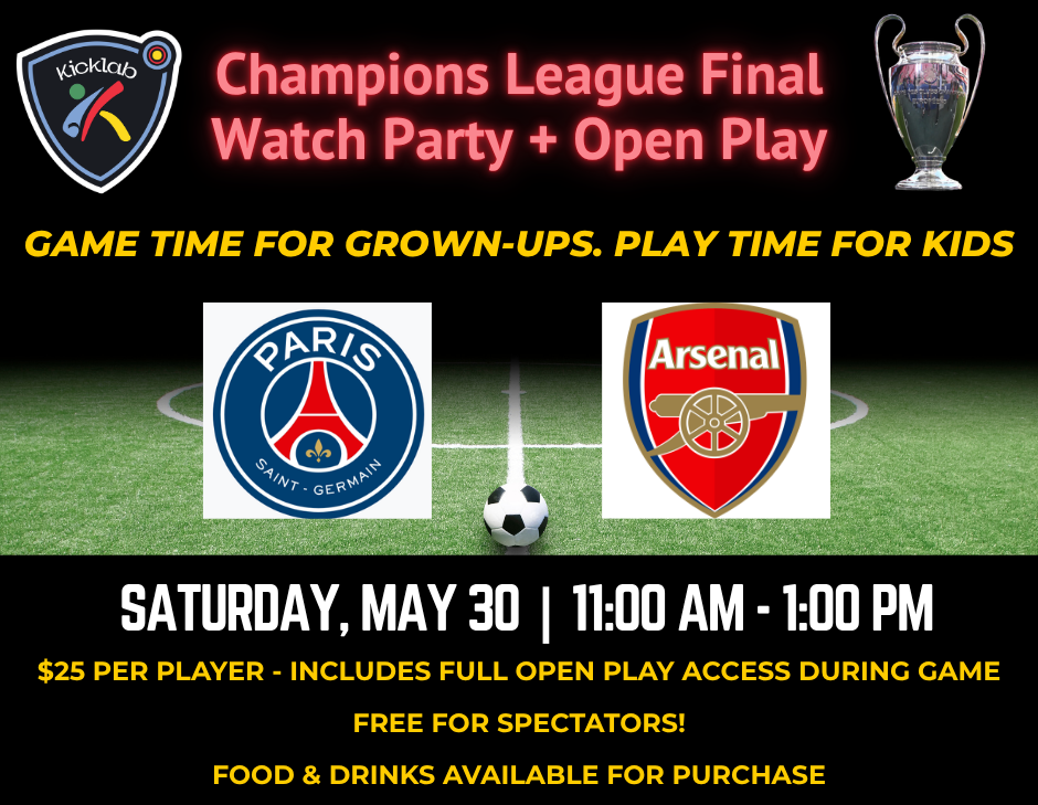 Champions League final watch party poster for PSG vs Arsenal, Saturday May 30, 11 am–1 pm; open play, food and drinks.