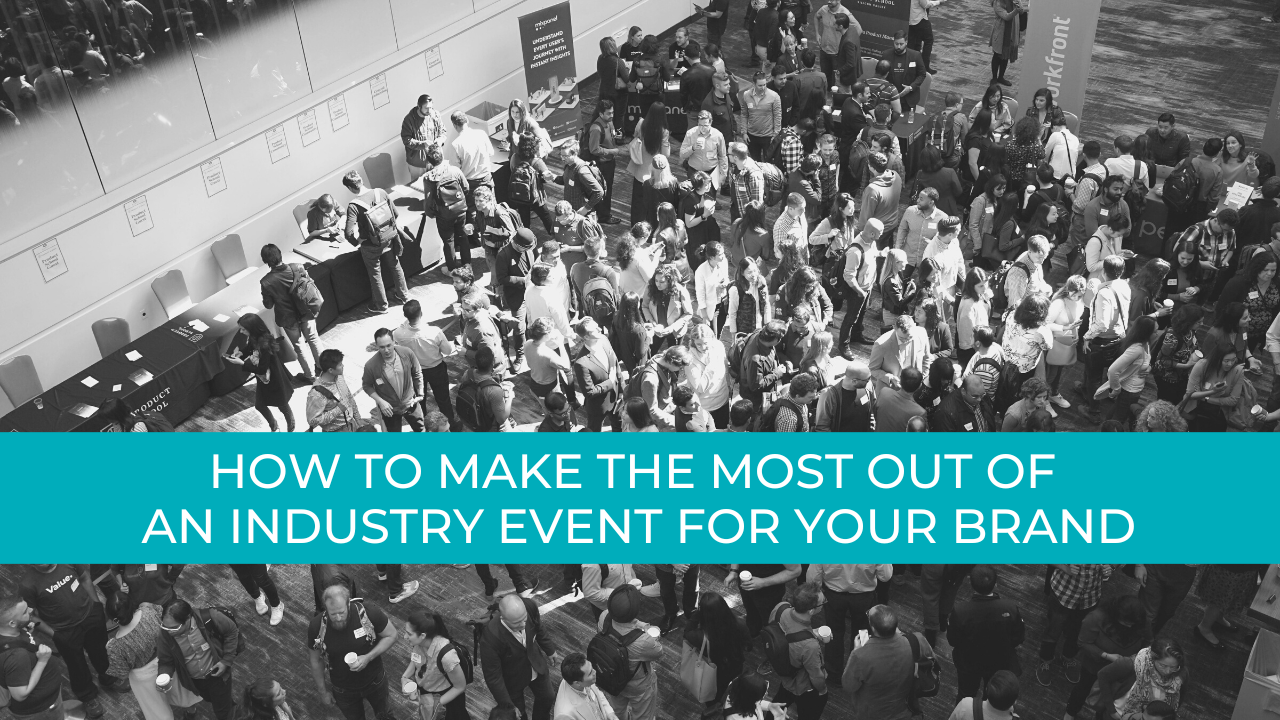 How to make the most out of industry events