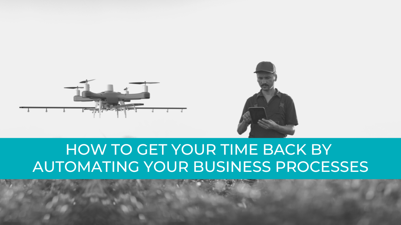 Get Your Time Back by Automating Your Business Processes