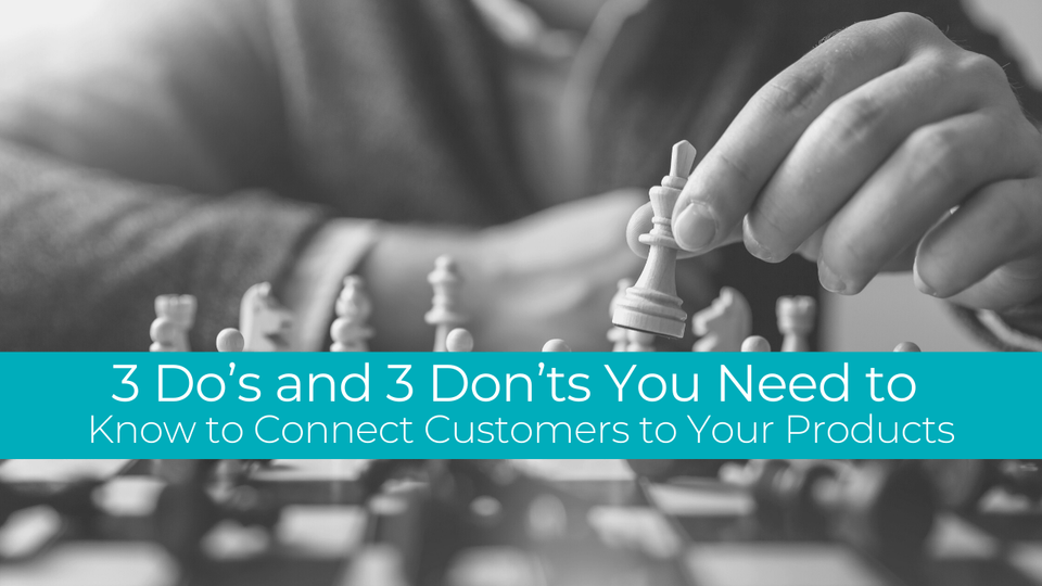 do's and dont's to connect customers to yout prroducts