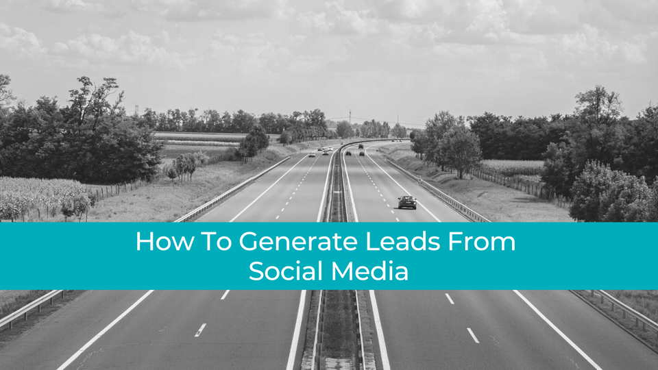 How To Generate Leads From Social Media