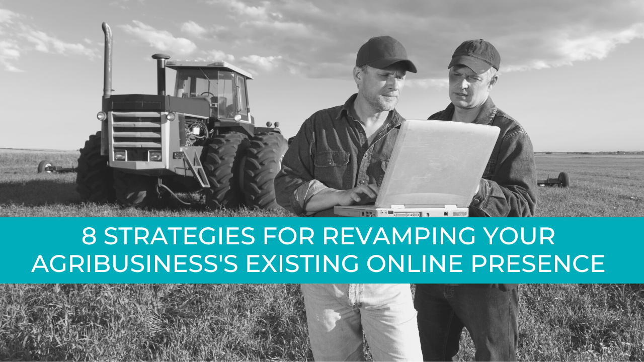 Revamp Your Agribusiness's Online Presence