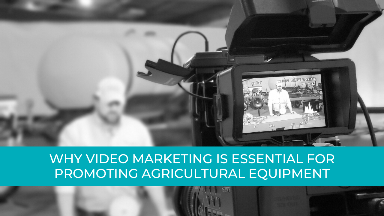 Video Marketing for Ag Equipment Dealers