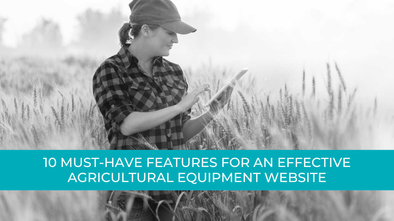 10 Must-Have Website Features for Ag Dealerships | Agtivation