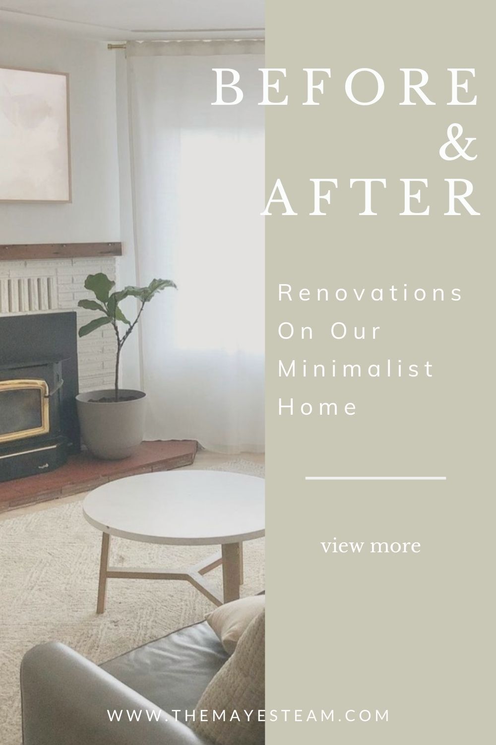 An image of a minimalist living room with modern decor overlaid with text that reads Before & After Renovations on Our Minimalist Home View More.