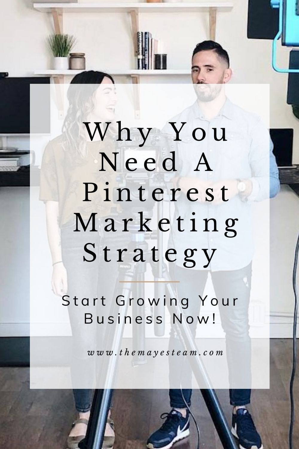 An image of Debbie & Gabriel Mayes laughing and smiling while filming, overlaid with text that reads Why Your Need A Pinterest Marketing Strategy Start Growing Your Business Now!