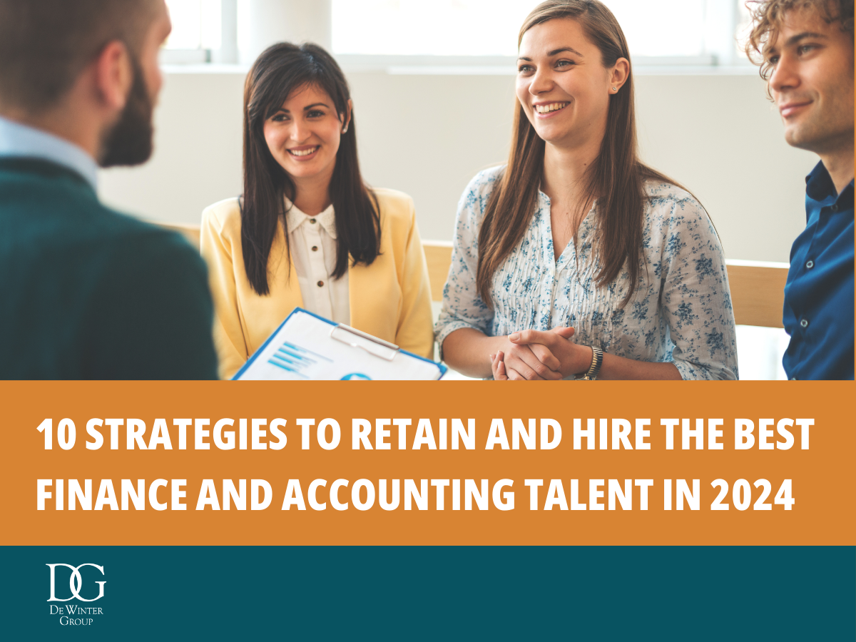 10 Strategies to Retain and Hire the Best Finance and Accounting Talent in 2024