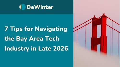7 Tips for Navigating the Bay Area Tech Industry in Late 2026