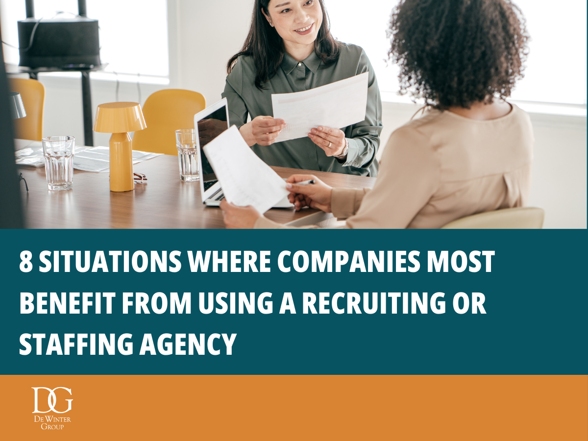 8 Situations Where Companies Most Benefit From Using a Recruiting or Staffing Agency