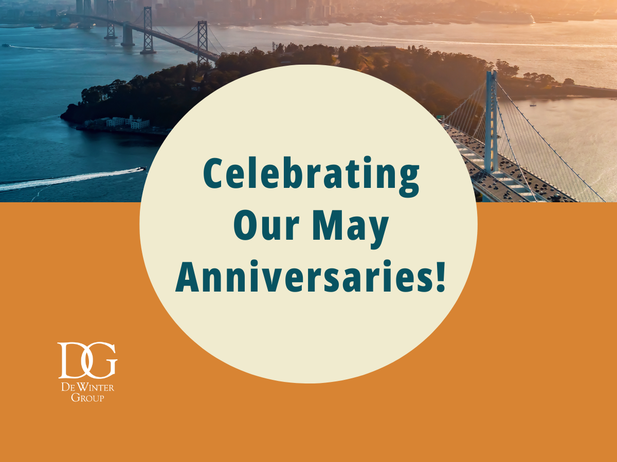 Celebrating Our May DeWinter Group Anniversaries