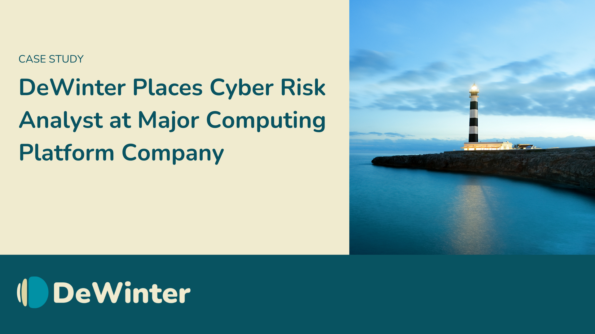 DeWinter Places Cyber Risk Analyst at Major Computing Platform Company