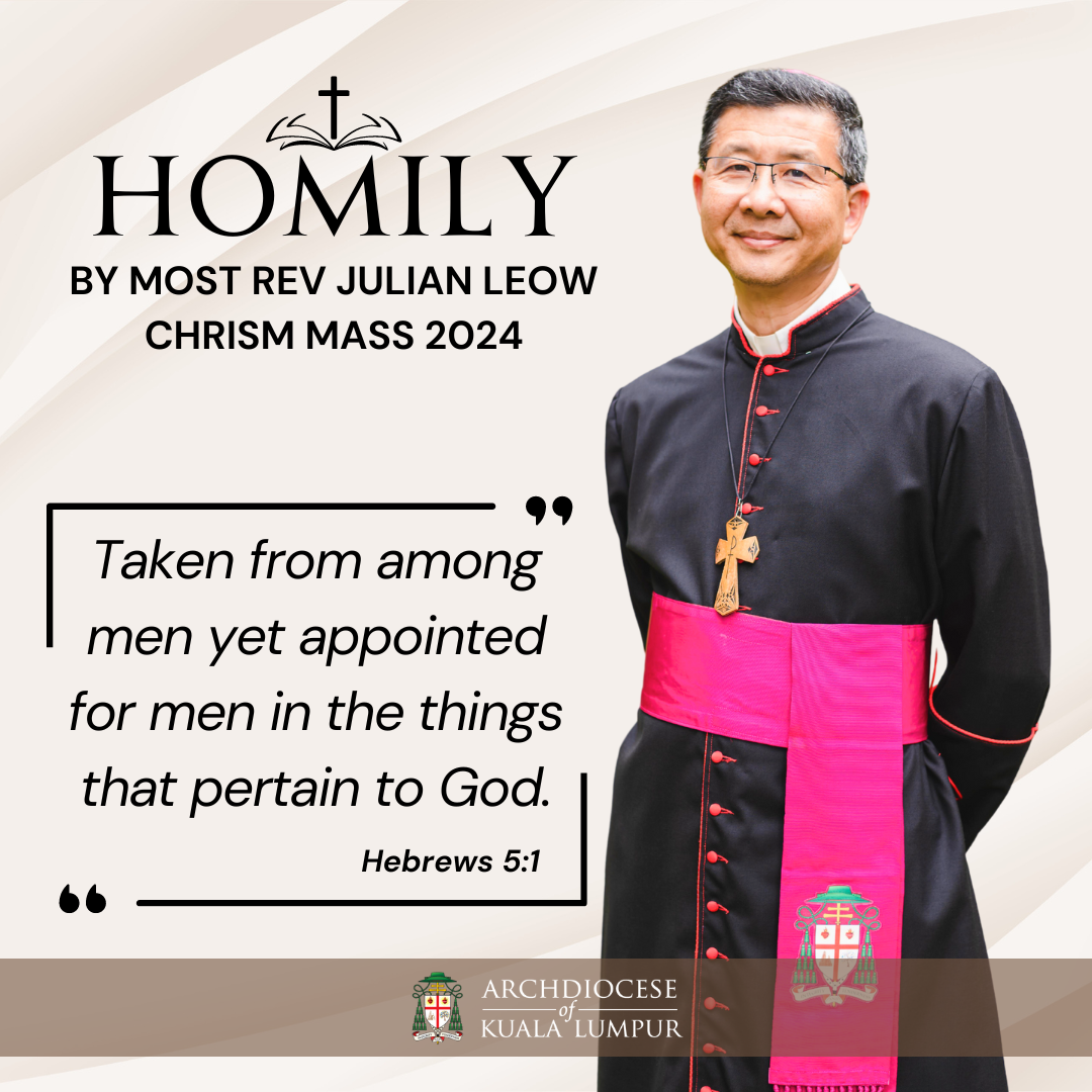 HOMILY BY MOST REVEREND JULIAN LEOW CHRISM MASS 2024