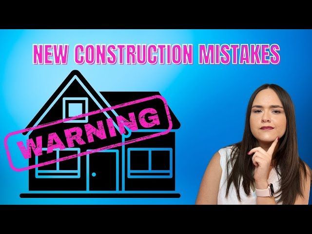 Pitfalls of New Construction