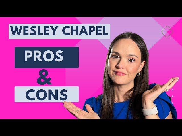 Pros and Cons in Wesley Chapel