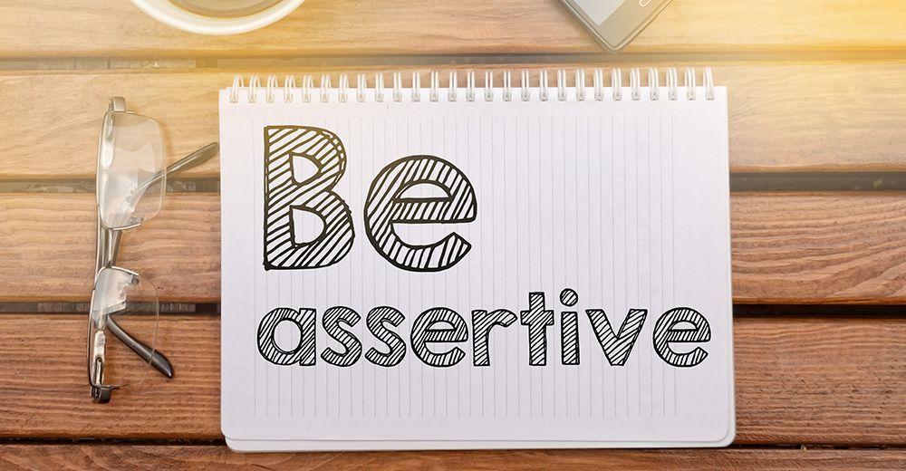Be Assertive