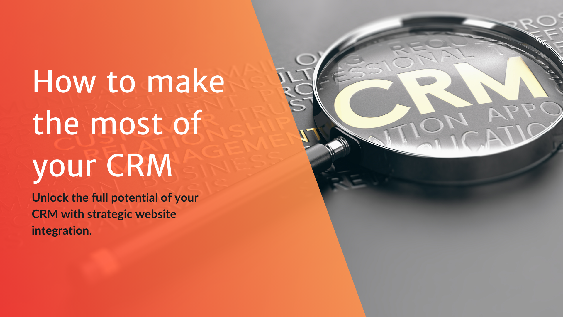 How to make the most of your CRM