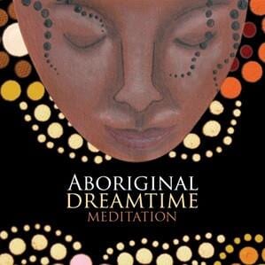 Aboriginal_Dreamtime — Meditation CDs in South Mackay, QLD