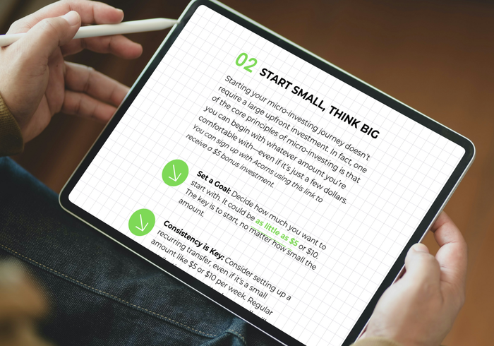 Person holding a tablet displaying a micro-investing guide titled 'Start Small, Think Big.' The guide encourages starting with a small investment and highlights two key points: 'Set a Goal' with as little as $5 or $10 and 'Consistency is Key' by setting up recurring transfers, even with small amounts.