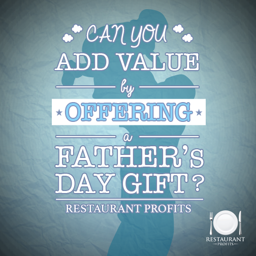 How do you add Value with a Father's Day gift?