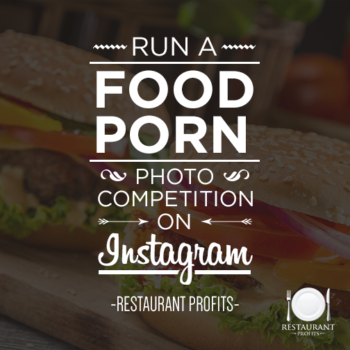 Why You Should Run a Food Porn Photo Competition on Instagram