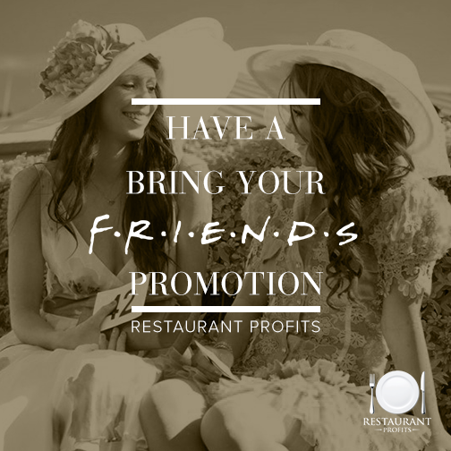 Why You Should Have a Bring your Friends Promotion
