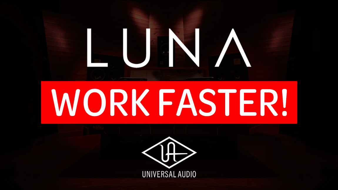 20 of the BEST Workflow Tips for UAD LUNA!