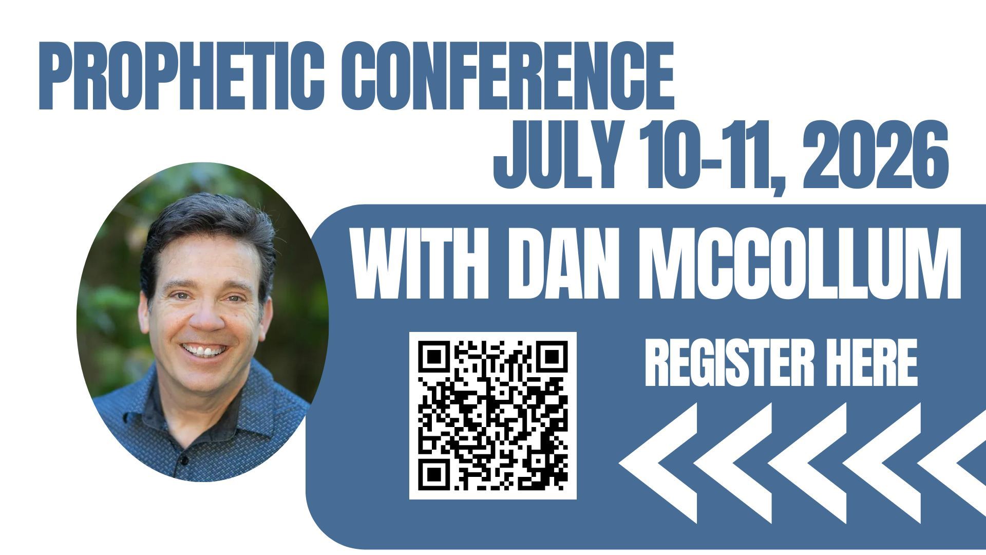 Prophetic conference July 10-11, 2026 with Dan McCollum; register here on blue flyer