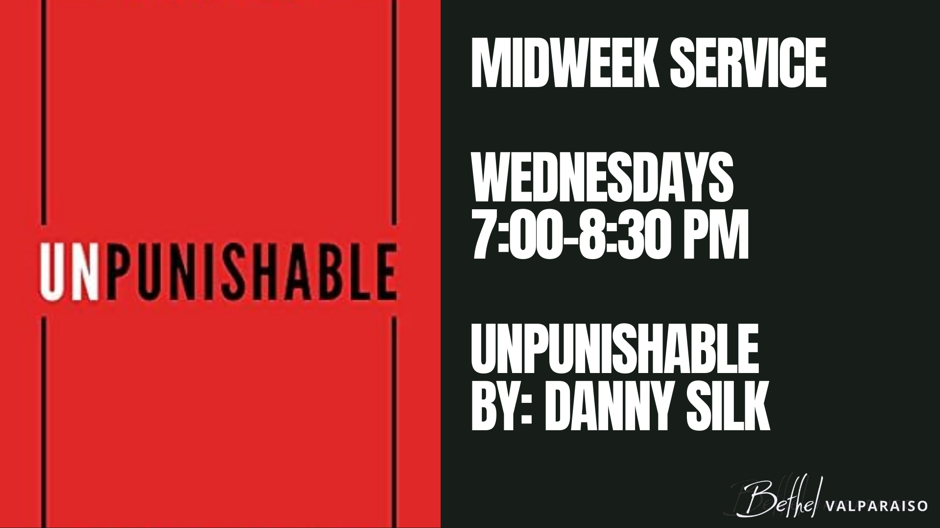 Red and black advertisement: Midweek service on Wednesdays, 7:00-8:30 PM, "Unpunishable" by Danny Silk.