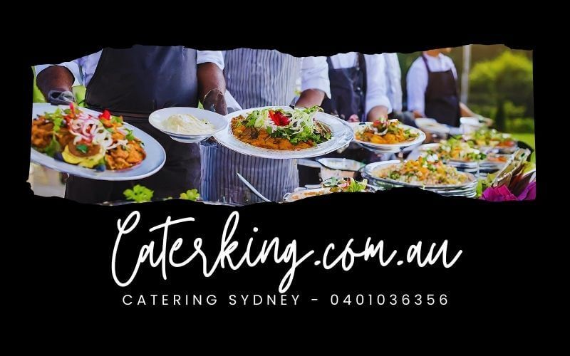 CaterKing Sydney - Providing Catering for Your Events
