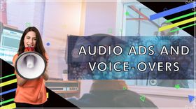 AUDIO ADS AND VOICE-OVERS