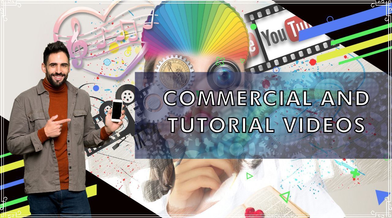 COMMERCIAL AND TUTORIAL VIDEOS
