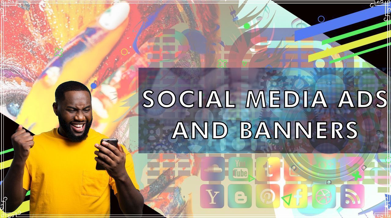 SOCIAL MEDIA ADS AND BANNERS
