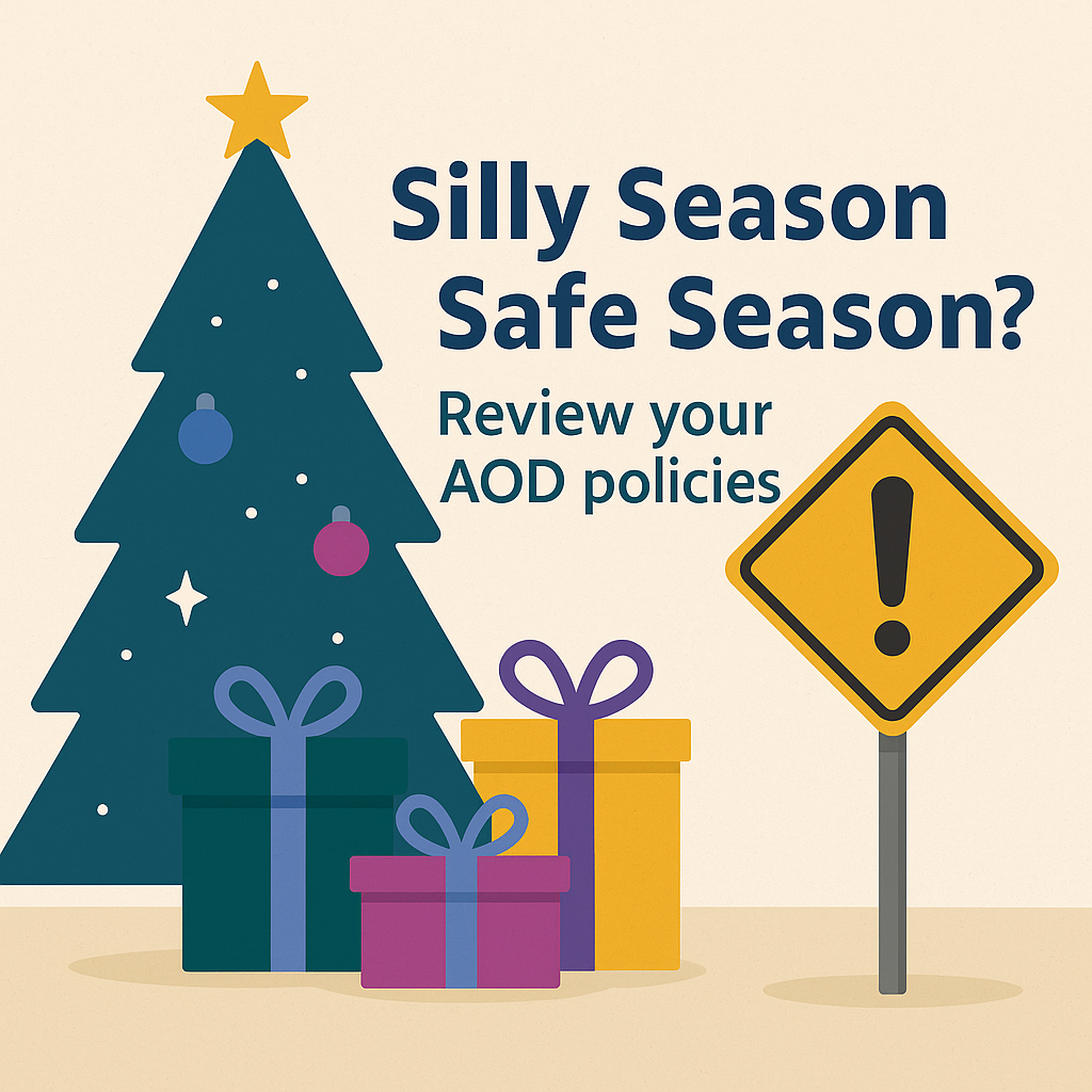 Christmas tree and gifts with text: “Silly Season Safe Season? Review your AOD policies” and a warning sign.