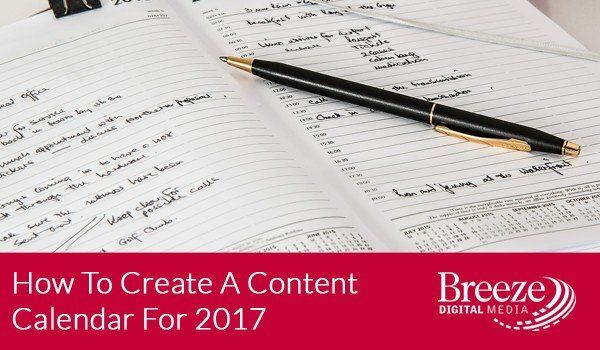How To Create A Content Calendar For 2017