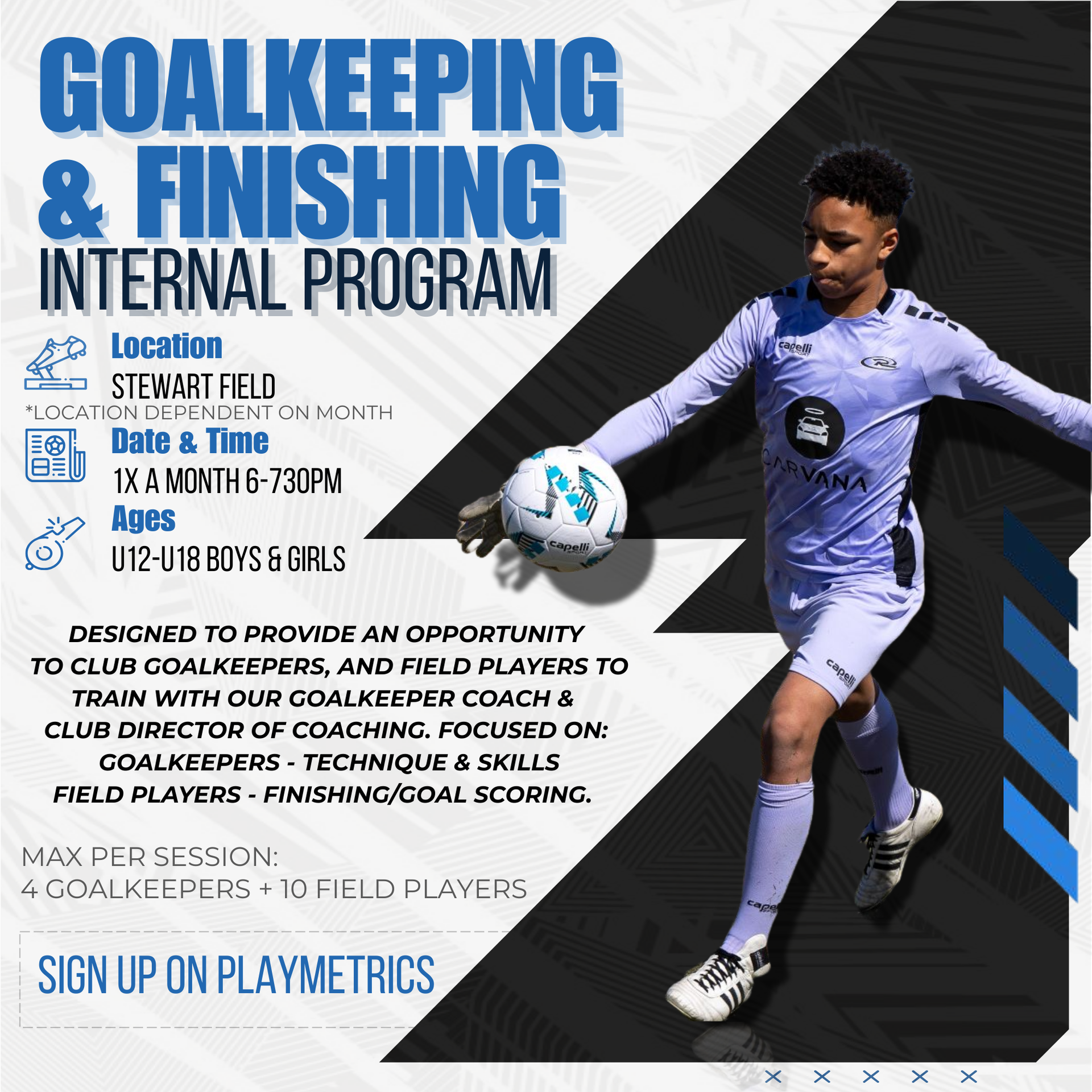 Soccer training program advertisement: Goalkeeping & finishing. At Stewart Field, for U12 boys/girls. Includes coach, technique & skills. Sign up on Playmetrics.