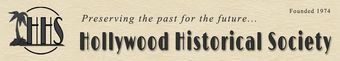 The hollywood historical society is preserving the past for the future