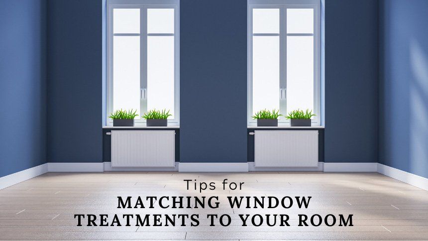 Tips for Matching Window Treatments to Your Room